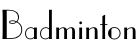 Badminton